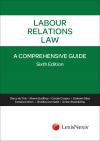 Labour Relations Law: A Comprehensive Guide cover