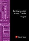 Reviews in the Labour Courts cover
