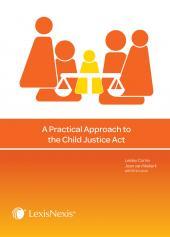 A Practical Approach to Child Justice Act Revised 1st Edition cover