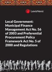 Local Government: Municipal Finance Management Act No. 56 of 2003 and Preferential Procurement Policy Framework Act No. 5 of 2000 and Regulations cover