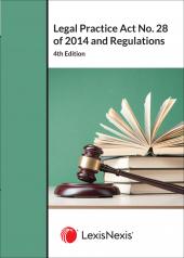 Legal Practice Act No. 28 of 2014 and Regulations 4th Edition cover