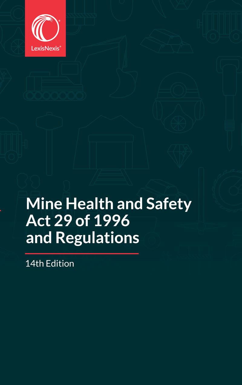 Mine Health And Safety Act 29 Of 1996 And Regulations 14th Edition 